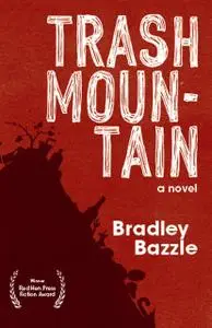 «Trash Mountain» by Bradley Bazzle