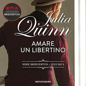 «Amare un libertino꞉ Bridgerton 6» by Julia Quinn