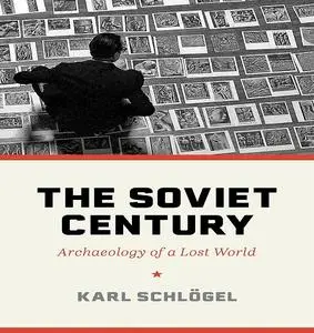 The Soviet Century: Archaeology of a Lost World [Audiobook]