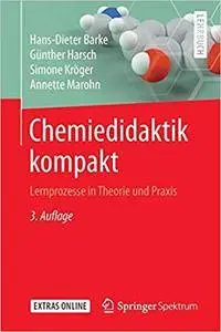 Chemiedidaktik kompakt: Lernprozesse in Theorie und Praxis, Auflage: 3