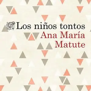 «Los niños tontos» by Ana María Matute