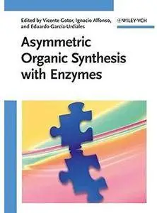 Asymmetric Organic Synthesis with Enzymes [Repost]