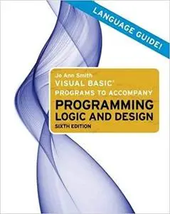 Visual Basic Programs to Accompany Programming Logic and Design [Repost]