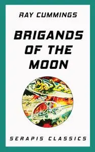 «Brigands of the Moon» by Ray Cummings