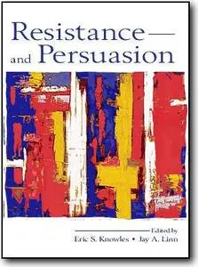 E.S.Knowles, J.A.Linn, «Resistance and Persuasion»
