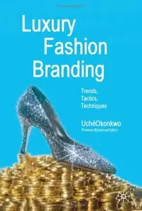 Luxury Fashion Branding: Trends, Tactics, Techniques (repost)