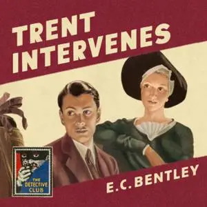 «Trent Intervenes» by E.C. Bentley