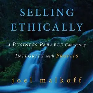 «Selling Ethically» by Joel Malkoff