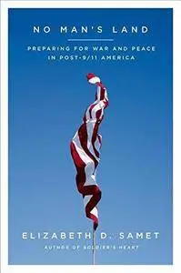 No man's land : preparing for war and peace in post-9/11 America