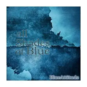 Blue Attitude - All Shades of Blue (2020)