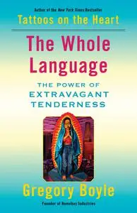 The Whole Language: The Power of Extravagant Tenderness