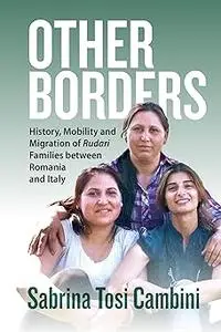 Other Borders: History, Mobility and Migration of Rudari Families Between Romania and Italy