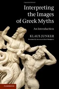 Interpreting the Images of Greek Myths: An Introduction (Repost)