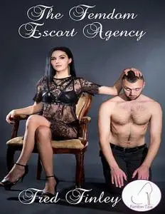 «The Femdom Escort Agency» by Fred Finley