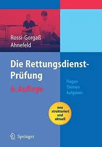 Die Rettungsdienst-Prüfung: Fragen — Themen — Aufgaben