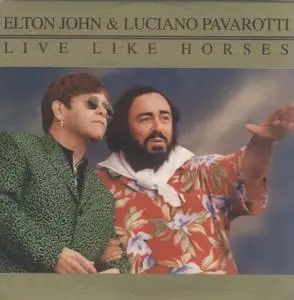 Elton John & Luciano Pavarotti- Live Like Horses- Single