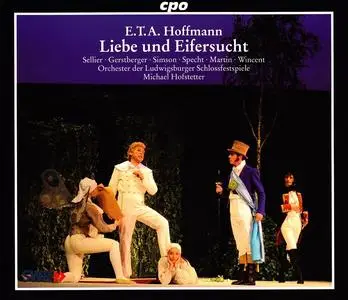 Michael Hofstetter, Orchester der Ludwigsburger Schlossfestspiele - Hoffmann: Liebe und Eifersucht (2010)