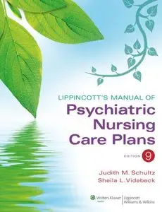 Lippincott's Manual of Psychiatric Nursing Care Plans, Ninth edition (repost)