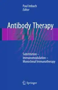 Antibody Therapy: Substitution – Immunomodulation – Monoclonal Immunotherapy (Repost)