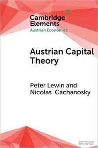 Austrian Capital Theory: A Modern Survey of the Essentials