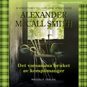 «Det varsamma bruket av komplimanger» by Alexander McCall Smith