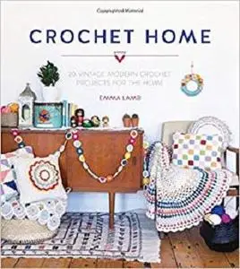 Crochet Home: 20 Vintage Modern Projects for the Home [Repost]
