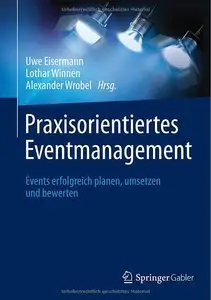 Praxisorientiertes Eventmanagement: Events erfolgreich planen, umsetzen und bewerten (repost)