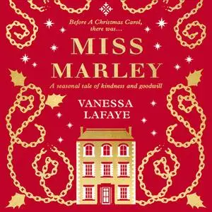 «Miss Marley: A Christmas ghost story – a prequel to A Christmas Carol» by Vanessa Lafaye