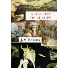 J.M. Roberts - A History Of Europe
