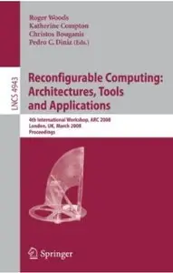 Reconfigurable Computing: Architectures, Tools, and Applications [Repost]