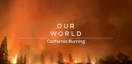BBC Our World - California Burning (2021)