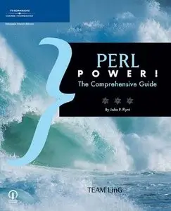 Perl Power!: The Comprehensive Guide by Ph.D. John P Flynt [Repost]