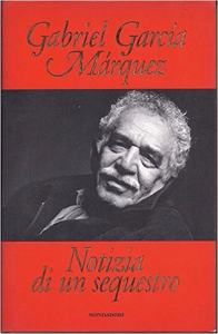 Notizia di un sequestro - Gabriel García Márquez (Repost)