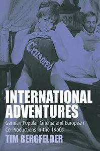 International Adventures: German Popular Cinema and European Co-Productions in the 1960s