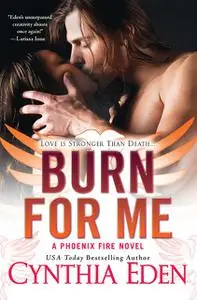 «Burn for Me» by Cynthia Eden