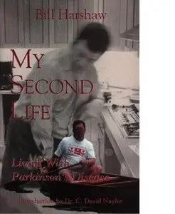 My Second Life: Living with Parkinson's Disease 