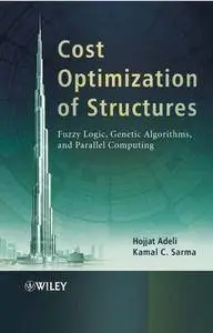 Cost Optimization of Structures: Fuzzy Logic, Genetic Algorithms, and Parallel Computing(Repost)