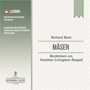 «Måsen - berättelsen om Jonathan Livingston Seagull» by Richard Bach