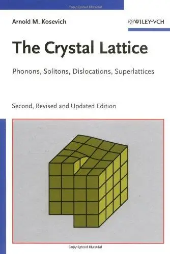 The Crystal Lattice: Phonons, Solitons, Dislocations, Superlattices (Repost)