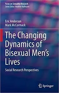 The Changing Dynamics of Bisexual Men's Lives: Social Research Perspectives (Repost)
