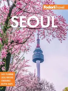 Fodor's Seoul: with Busan, Jeju, and the Best of Korea (Full-color Travel Guide)