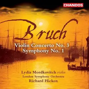 Lydia Mordkovitch, Richard Hickox, London Symphony Orchestra - Max Bruch: Violin Concerto No.3, Symphony No.1 (2000)