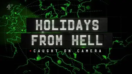 Ch4. - Holidays from Hell: Caught on Camera (2019)