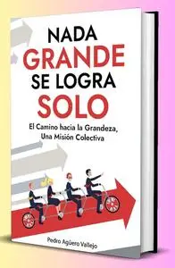 Nada Grande se Logra Solo (Spanish Edition)