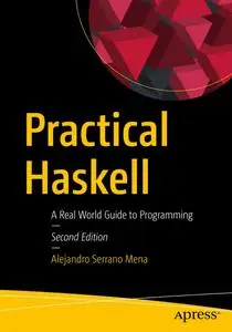 Practical Haskell: A Real World Guide to Programming, 2nd Edition