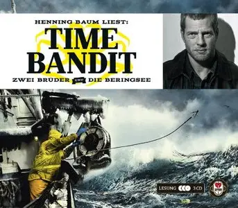Der gefährlichste Job Alaskas - Time Bandit - Zwei Brüder, die Beringsee und der Fang Ihres Lebens
