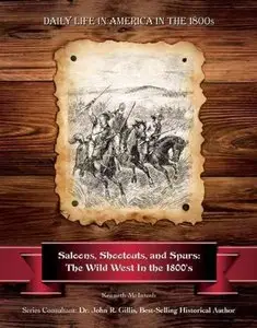 Saloons, Shootouts, and Spurs: The Wild West in the 1800s