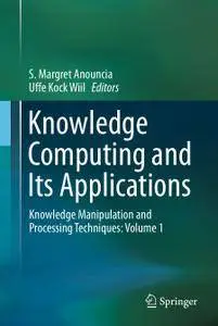 Knowledge Computing and Its Applications: Knowledge Manipulation and Processing Techniques: Volume 1