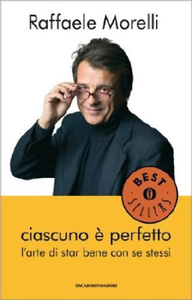 Raffaele Morelli - Ciascuno è perfetto. L'arte di star bene con se stessi (2005)