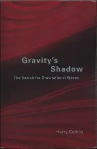 Gravity's Shadow: The Search for Gravitational Waves (Repost)
